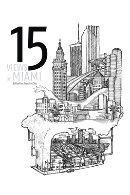 15 Views of Miami - Daz, Jaquira (Editor)
