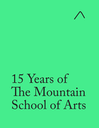 15 Years of The Mountain School of Arts (Teacher's Edition)