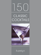 150 Classic Cocktails