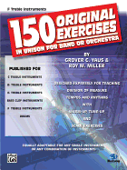 150 Original Exercises in Unison for Band or Orchestra: F Treble Instruments