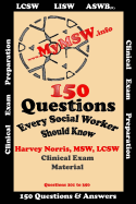 150 Questions Every Social Worker Should Know: ASWB-LCSW Exam Preparation Guide