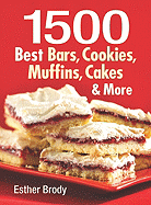 1500 Best Bars, Cookies, Muffins, Cakes & More