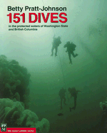151 Dives in the Protected Waters of Washington State and British Columbia - Pratt-Johnson, Betty