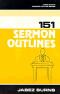 151 Sermon Outlines - Burns, Jabez