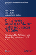 15th European Workshop on Advanced Control and Diagnosis (Acd 2019): Proceedings of the Workshop Held in Bologna, Italy, on November 21-22, 2019