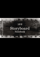 16: 9 Storyboard Notebook: 7"x10" Notebook Storyboard Template: 3 Panel / Frame 120 Pages Ideal for Filmmakers, Advertisers, Animators, Visual Storytelling
