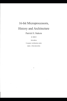 16 bit Microprocessors, History and Architecture - Stakem, Patrick