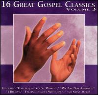 16 Great Gospel Classics, Vol. 3 - Various Artists