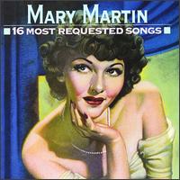 16 Most Requested Songs - Mary Martin