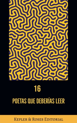 16 poetas que deber?as leer - Editorial, Kepler & Roses, and Moro, Cesar, and Naranjo, Carmen