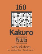 160 Kakuro Puzzles with solutions: Kakuro puzzle books - Have a Blast!