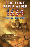 1634: The Baltic War - Flint, Eric, and Weber, David