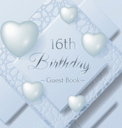 16th Birthday Guest Book: Ice Sheet, Frozen Cover Theme, Best Wishes from Family and Friends to Write in, Guests Sign in for Party, Gift Log, Hardback
