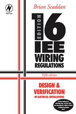 16th Edition Iee Wiring Regulations: Design & Verification of Electrical Installations - Scaddan, Brian