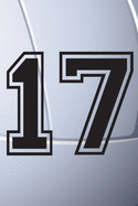 17 Journal: A Volleyball Jersey Number #17 Seventeen Notebook For Writing And Notes: Great Personalized Gift For All Players, Coaches, And Fans (Black White Grey Seam Ball Print)