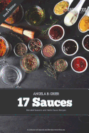 17 Sauces Blended Seasons and Herbs Sauce Recipes: 17 Sauces Blended Seasons and Herbs Sauce Recipes: A Collection of Seasons and Blended Herbs