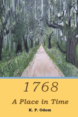 1768: A Place in Time - Odom, K P