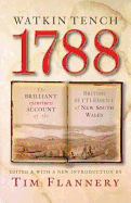1788: Comprising a Narrative of the Expedition to Botany Bay and a Complete Account of the Settlement at Port Jackson