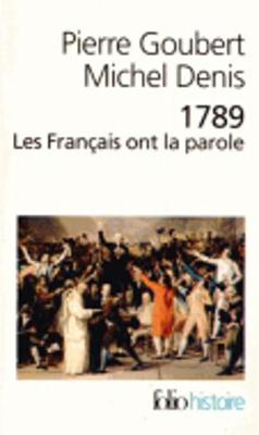 1789: Les Francais Ont LA Parole - Goubert, Pierre