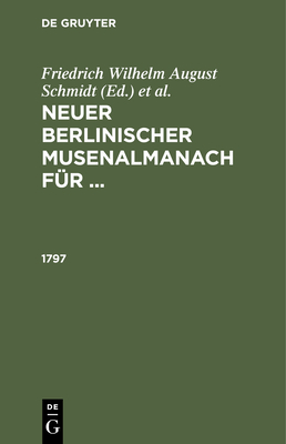 1797 - Schmidt, Friedrich Wilhelm August (Editor), and Bindemann, Ernst Christoph (Editor)