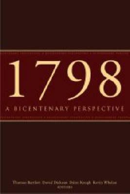 1798: A Bicentenary Perspective - Bartlett, Thomas (Editor), and Dickson, David (Editor), and Koegh, Daire (Editor)