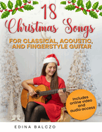 18 Christmas Songs for Classical, Acoustic, and Fingerstyle Guitar