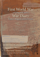 18 Division Divisional Troops C Squadron Westmorland and Cumberland Yeomanry: 20 July 1915 - 30 April 1916 (First World War, War Diary, Wo95/2024/1)
