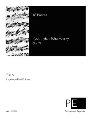 18 Pieces - Tchaikovsky, Pyotr Ilyich