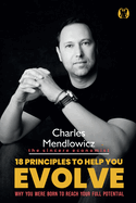 18 Principles to Help You Evolve: Why You Were Born to Reach Your Full Potential