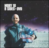 18: The B-Sides - Moby