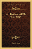 1811 Dictionary of the Vulgar Tongue