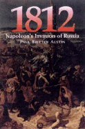 1812: Napoleon Invasion Russia-Softbound - Britten-Austin, Paul