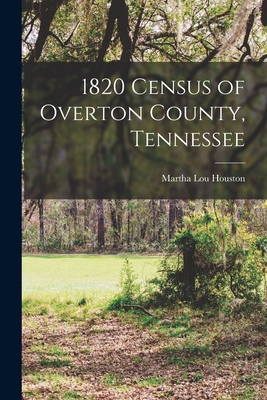 1820 Census of Overton County, Tennessee - Houston, Martha Lou