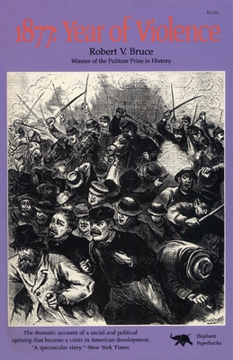 1877: Year of Violence - Bruce, Robert V