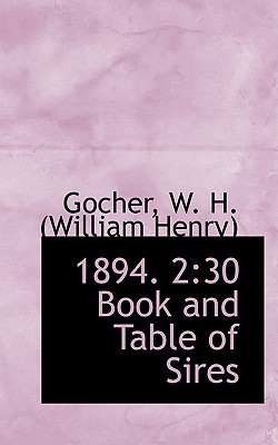 1894 2: 30 Book and Table of Sires - W H (William Henry), Gocher