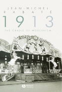1913: The Cradle of Modernism