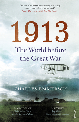 1913: The World before the Great War - Emmerson, Charles