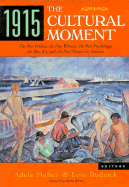 1915, the Cultural Moment: The New Politics, the New Woman, the New Psychology, the New Art and the New Theatre in America