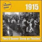 1915: They'd Sooner Sleep on Thistles - Various Artists