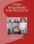 1930 Wardrobe for Bleuette: and other 11" dolls