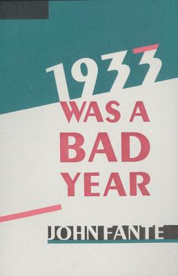 1933 Was a Bad Year - Fante, John