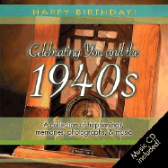1940s Birthday Book: A Collection of Happenings, Memories, Photographs, and Music