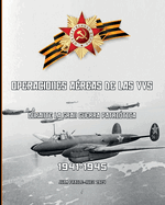 1941-1945: Operaciones a?reas de las VVS durante la Gran Guerra Patri?tica