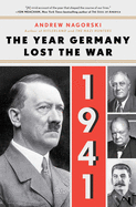 1941: The Year Germany Lost the War: The Year Germany Lost the War