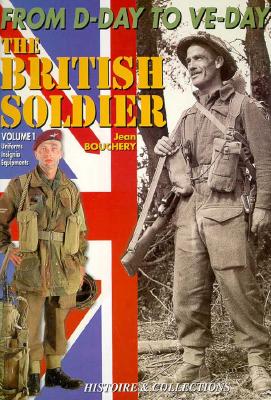 1944-45 British Soldier, Vol 1 (Old Ed) - Bouchery, Jean