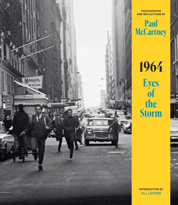 1964: Eyes of the Storm - McCartney, Paul, and Lepore, Jill (Introduction by)
