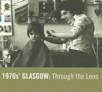 1970s' Glasgow: Through The Lens