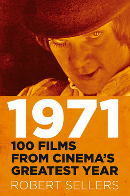 1971: 100 Films from Cinema's Greatest Year - Sellers, Robert