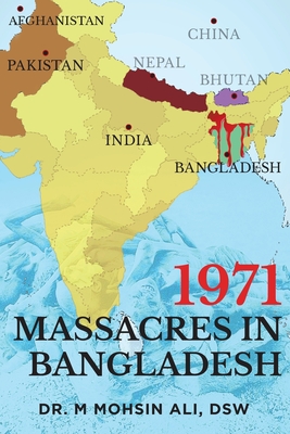 1971 Massacres in Bangladesh - Ali, Dsw M Mohsin, Dr.