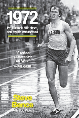 1972: Pre, UO Track, Nike Shoes and My Life With Them All - Bence, Steve, and Welch, Bob